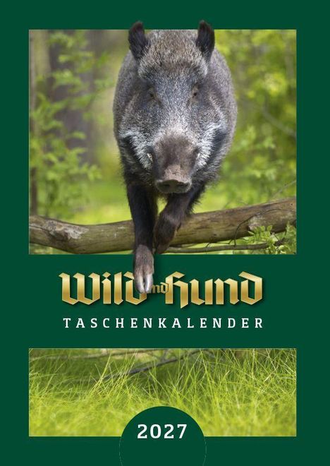"Wild und Hund", "TASCHENKALENDER", "2027". Ein Wildschwein springt über einen Baumstamm in einem grünen Wald.