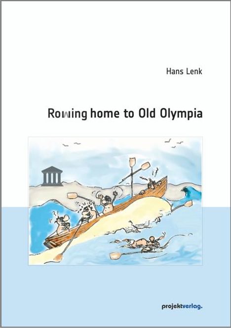 Hans Lenk: Rowing home to Old Olympia, Buch