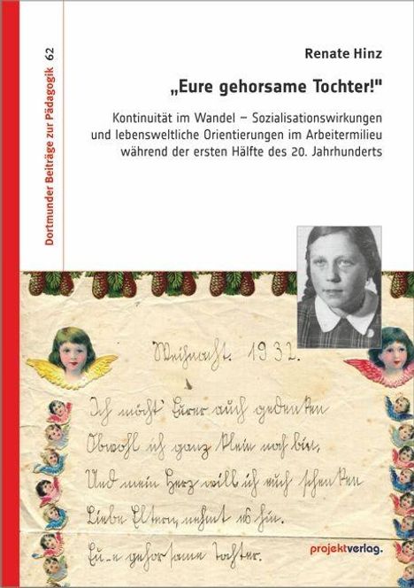Titel: "Eure gehorsame Tochter!" von Renate Hinz. Schwarz-Weiß-Foto eines Mädchens, umgeben von verzierten Briefen mit Engelmotiven.