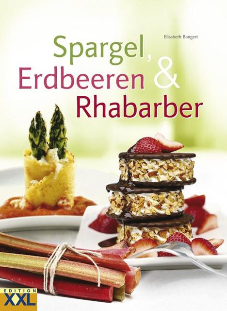 Elisabeth Bangert: Spargel, Erdbeeren &amp; Rhababer, Buch