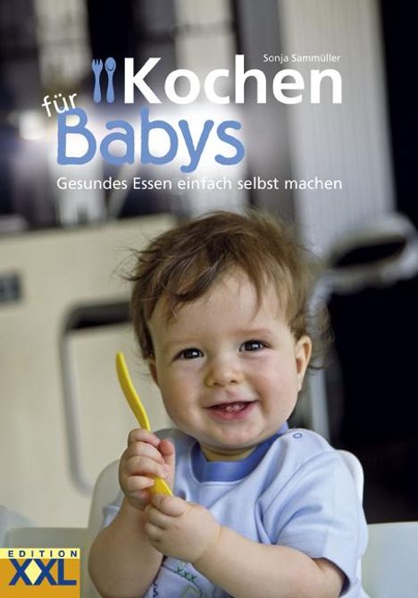 Sonja Sammüller: Kochen für Babys, Buch