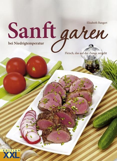 Elisabeth Bangert: Sanft garen bei Niedrigtemperaturen, Buch