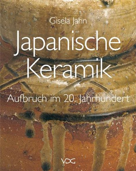 Gisela Jahn: Japanische Keramik - Aufbruch im 20. Jahrhundert, Buch