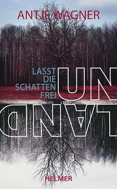 Antje Wagner: Unland, Buch