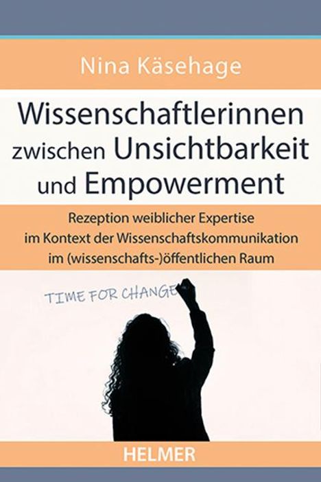 Nina Käsehage: Wissenschaftlerinnen zwischen Unsichtbarkeit und Empowerment, Buch