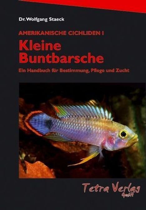 Wolfgang Staeck: Staeck, W: Kleine Buntbarsche, Buch