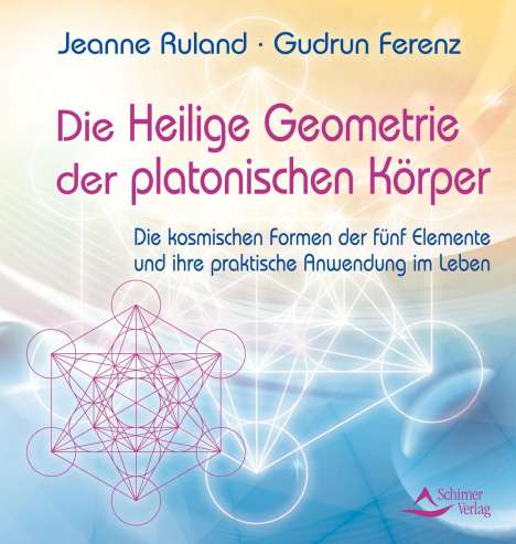 Jeanne Ruland: Ruland, J: Heilige Geometrie der platonischen Körper, Buch