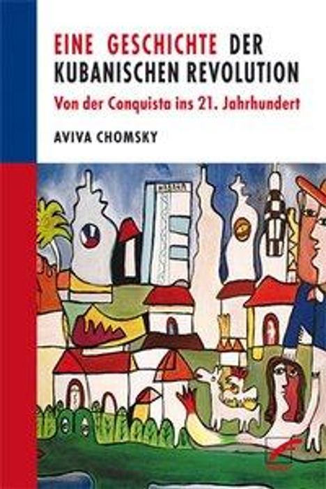 Aviva Chomsky: Eine Geschichte der Kubanischen Revolution, Buch