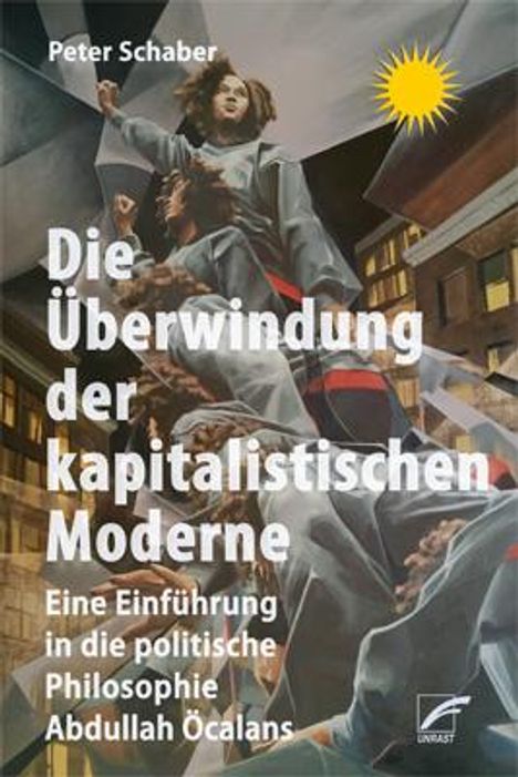 Peter Schaber: Die Überwindung der kapitalistischen Moderne, Buch