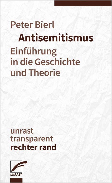 "Peter Bierl: Antisemitismus, Einführung in die Geschichte und Theorie. unrast transparent rechter rand." Unten links ist ein Logo.
