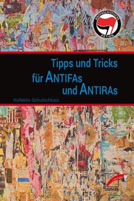 Kollektiv Schulschluss: Tipps &amp; Tricks für Antifas und Antiras, Buch