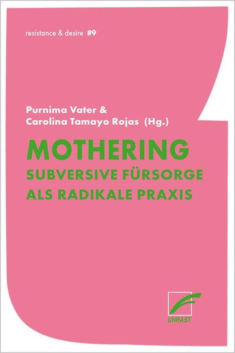 Text in Weiß und Grün auf rosa Hintergrund, Titel: "MOTHERING: Subversive Fürsorge als radikale Praxis". UNRAST Logo unten rechts.