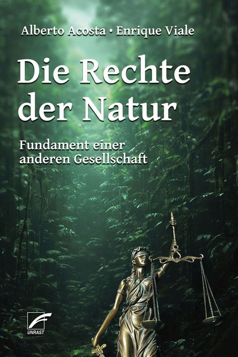 "Die Rechte der Natur. Fundament einer anderen Gesellschaft. Alberto Acosta, Enrique Viale." Skulptur von Justitia im Dschungel.
