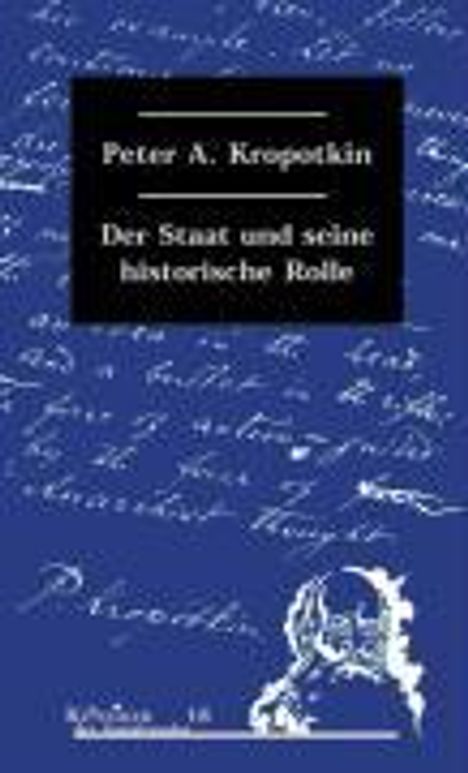 Peter A. Kropotkin: Der Staat und seine historische Rolle, Buch
