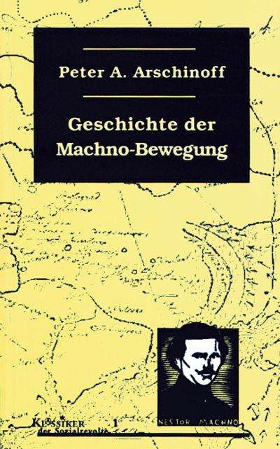 Peter A. Arschinoff: Die Geschichte der Machno-Bewegung, Buch