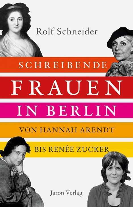 Rolf Schneider: Schreibende Frauen in Berlin, Buch