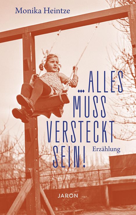 Monika Heintze: ... alles muss versteckt sein!, Buch