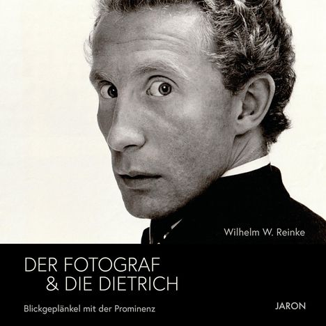 Wilhelm W. Reinke: Der Fotograf & die Dietrich, Buch