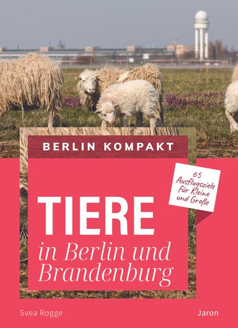 Svea Rogge: Tiere in Berlin und Brandenburg, Buch
