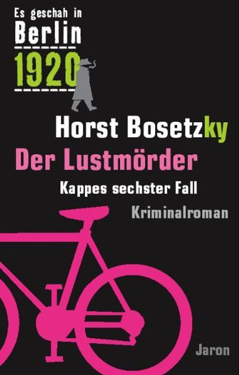 Horst Bosetzky: Es geschah in Berlin 1920 Der Lustmörder, Buch