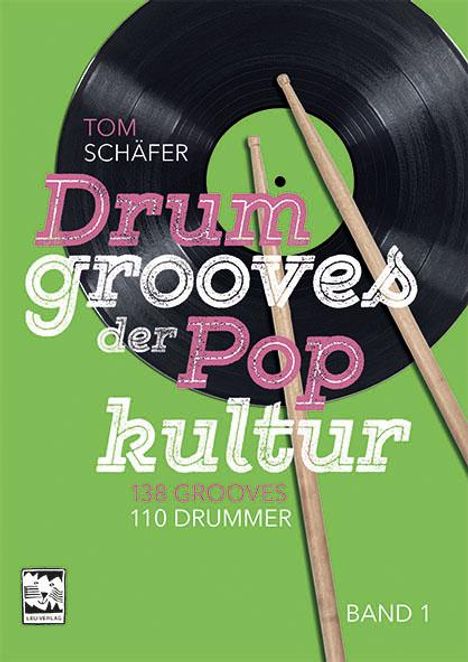Tom Schäfer: Schäfer, T: Drum Grooves der Pop Kultur, Buch