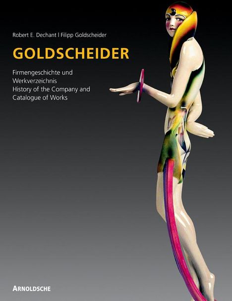 Filipp Goldscheider: Goldscheider - Weltmarke der Keramik, Buch