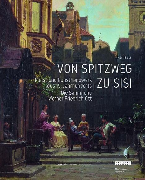 Karl Batz: Batz, K: Von Spitzweg zu Sisi, Buch