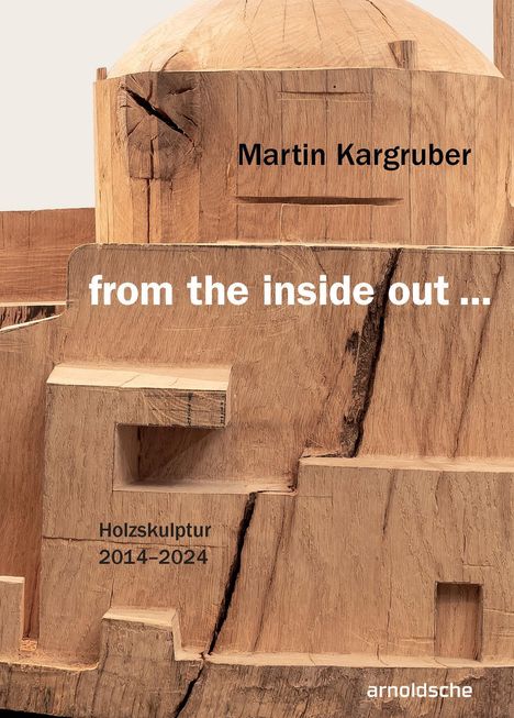 Thomas Elsen: Martin Kargruber: from the inside out ..., Buch
