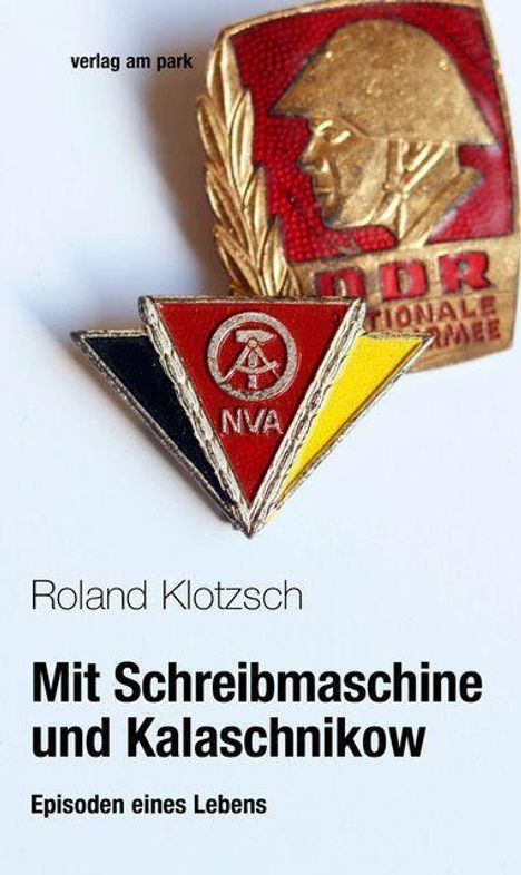 Roland Klotzsch: Klotzsch, R: Mit Schreibmaschine und Kalaschnikow, Buch