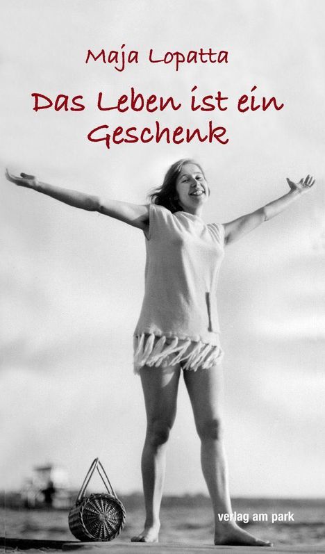 Maja Lopatta: Das Leben ist ein Geschenk, Buch
