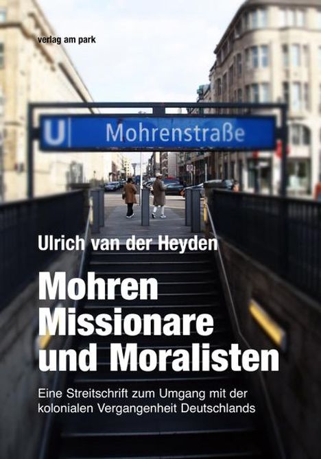 Ulrich van der Heyden: Mohren, Missionare und Moralisten, Buch