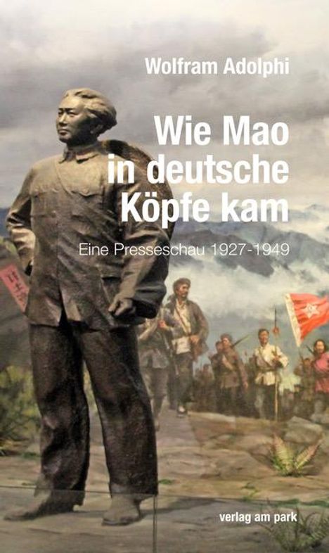 Wolfram Adolphi: Wie Mao in deutsche Köpfe kam, Buch