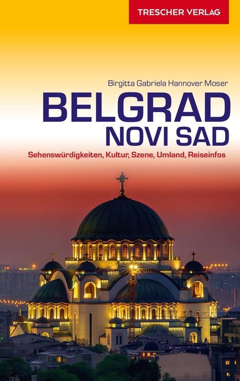 Birgitta Gabriela Hannover Moser: Reiseführer Belgrad und Novi Sad, Buch