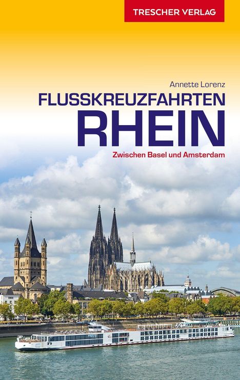 Annette Lorenz: Lorenz, A: Reiseführer Flusskreuzfahrten Rhein, Buch