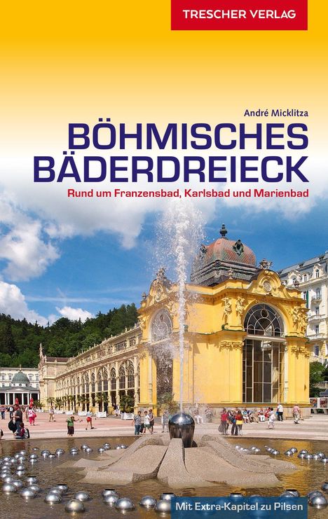 André Micklitza: Micklitza, A: Reiseführer Böhmisches Bäderdreieck, Buch