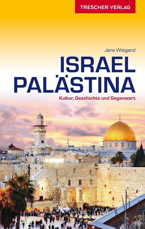 Jens Wiegand: Wiegand, J: Reiseführer Israel und Palästina, Buch