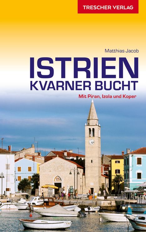 Matthias Jacob: Reiseführer Istrien und Kvarner Bucht, Buch