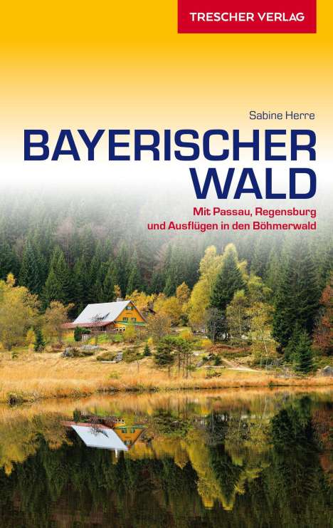 Sabine Herre: Herre, S: Reiseführer Bayerischer Wald, Buch