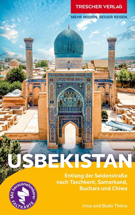 "Trescher Verlag, Mehr Wissen. Besser Reisen. Usbekistan. Mit herausnehmbarer Faltkarte. Gebäude mit blauer Kuppel."