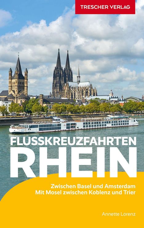 "TRESCHER VERLAG", "FLUSSKREUZFAHRTEN RHEIN", "Zwischen Basel und Amsterdam". Dom und Flusskreuzfahrtschiff im Vordergrund.