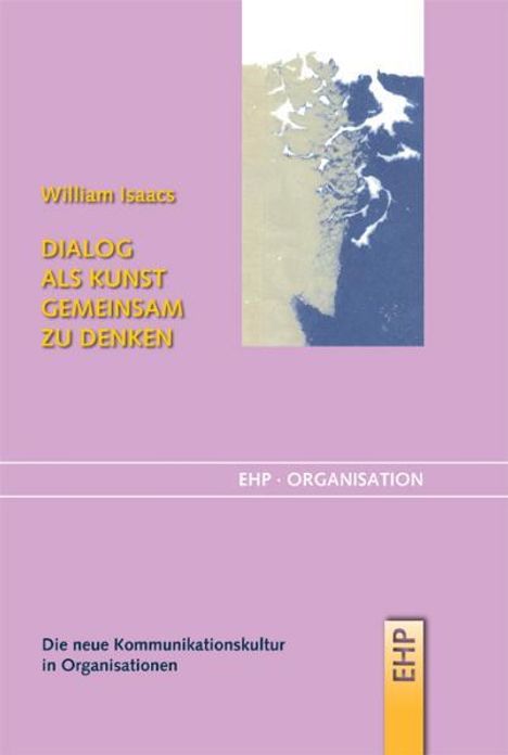 William Isaacs: Dialog als Kunst gemeinsam zu denken, Buch