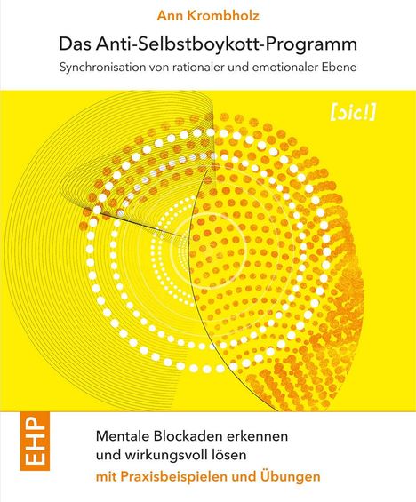 Ann Krombholz: Das Anti-Selbstboykott-Programm: Synchronisation von emotionaler und rationaler Ebene, Buch