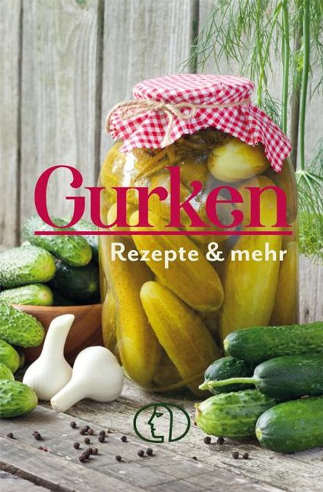 Heike Mohr: Gurken - Rezepte &amp; mehr, Buch