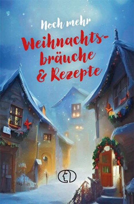 Katharina Kleinschmidt: Noch mehr Weihnachtsbräuche &amp; Rezepte, Buch