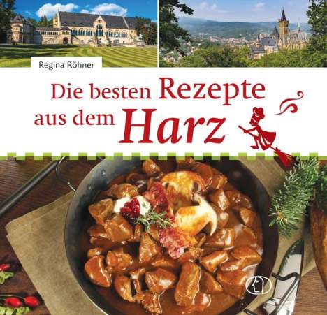 Regina Röhner: Die besten Rezepte aus dem Harz, Buch