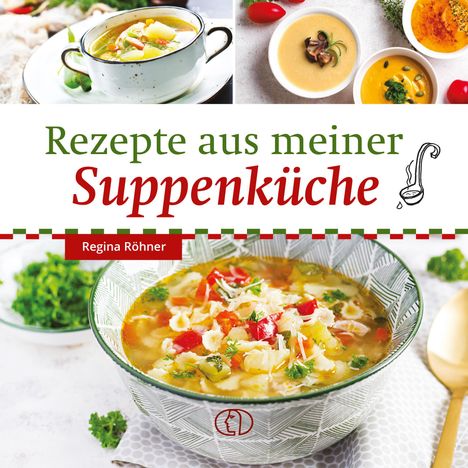 Regina Röhner: Rezepte aus meiner Suppenküche, Buch