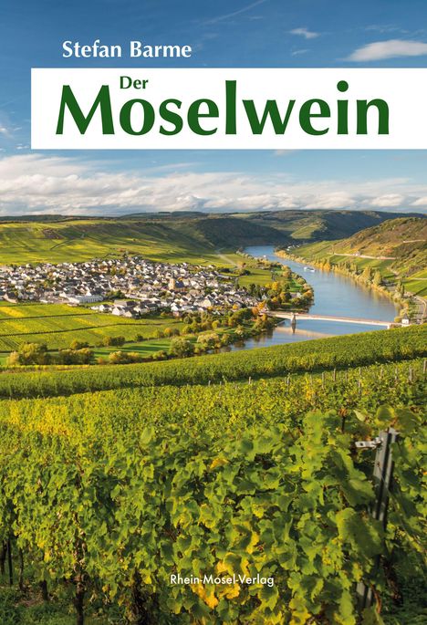 "Stefan Barme - Der Moselwein". Weinberge führen zu einem Fluss, umgeben von Hügeln und einem Dorf.