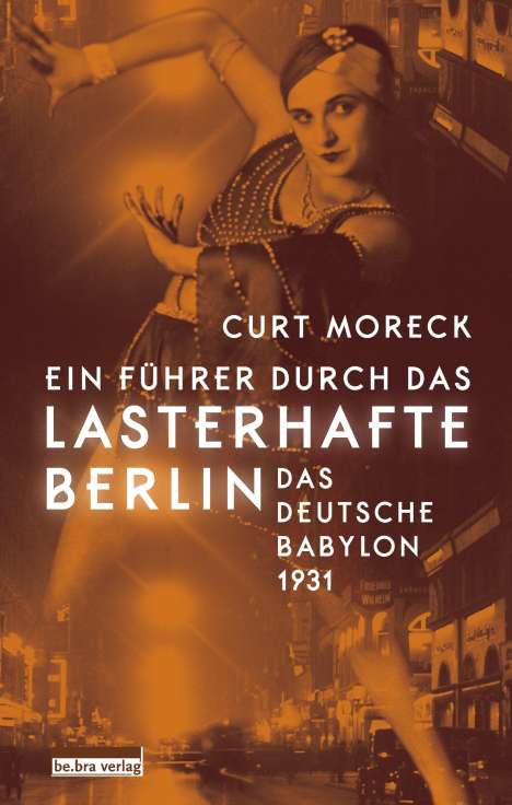 Curt Moreck: Ein Führer durch das lasterhafte Berlin, Buch