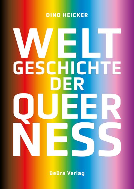 Dino Heicker: Weltgeschichte der Queerness, Buch