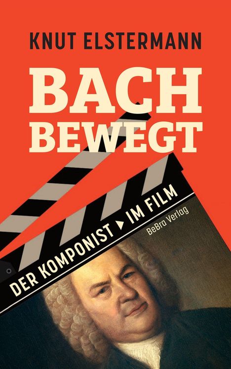 „Bach bewegt“ von Knut Elstermann, Filmklappe, Bild von Johann Sebastian Bach.
